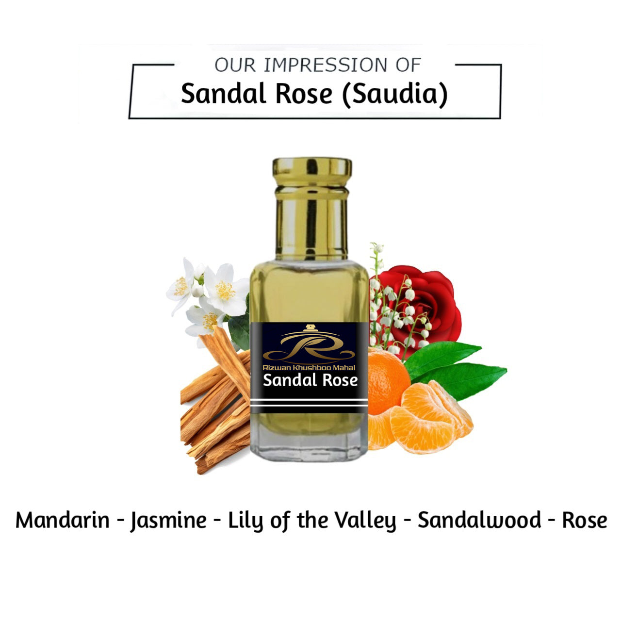 Sandal Rose Saudia  (Attar) Rizwan Khushboo Mahal
